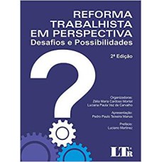 REFORMA TRABALHISTA EM PERSPECTIVA - DESAFIOS E POSSIBILIDADES