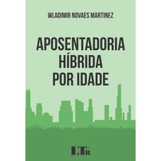 APOSENTADORIA HÍBRIDA POR IDADE