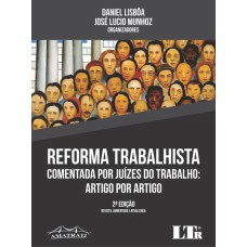 REFORMA TRABALHISTA - COMENTADA POR JUÍZES DO TRABALHO ARTIGO POR ARTIGO