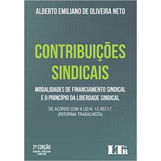 CONTRIBUIÇÕES SINDICAIS - MODALIDADES DE FINANCIAMENTO SINDICAL E O PRINCÍPIO DA LIBERDADE SINDICAL - DE ACORDO COM A LEI N. 13.467/17