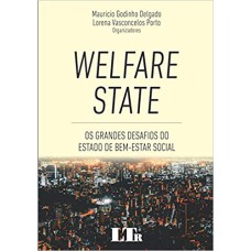 WELFARE STATE - OS GRANDES DESAFIOS DO ESTADO DE BEM-ESTAR SOCIAL