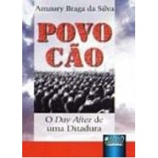 POVO CÃO - O DAY AFTER DE UMA DITADURA