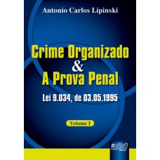 CRIME ORGANIZADO E A PROVA PENAL - LEI 9.034, DE 03/05/1995