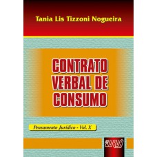 CONTRATO VERBAL DE CONSUMO - PENSAMENTO JURÍDICO - VOL. X