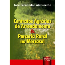 CONTRATOS AGRÁRIOS DE ARRENDAMENTO & PARCERIA RURAL NO MERCOSUL