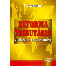 REFORMA TRIBUTÁRIA - MERCOSUL E UNIÃO EUROPÉIA