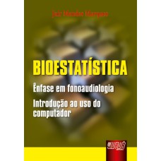 BIOESTATÍSTICA - ÊNFASE EM FONOAUDIOLOGIA - INTRODUÇÃO AO USO DO COMPUTADOR