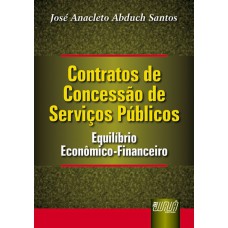 CONTRATOS DE CONCESSÃO DE SERVIÇOS PÚBLICOS - EQUILÍBRIO ECONÔMICO-FINANCEIRO