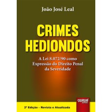 CRIMES HEDIONDOS - A LEI 8.072/90 COMO EXPRESSÃO DO DIREITO PENAL DA SEVERIDADE