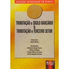 TRIBUTAÇÃO E SIGILO BANCÁRIO E TRIBUTAÇÃO E TERCEIRO SETOR - LIVRO 4