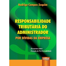 RESPONSABILIDADE TRIBUTÁRIA DO ADMINISTRADOR - POR DÍVIDAS DA EMPRESA - MATERIAL DE APOIO DISPONÍVEL PARA DOWNLOAD