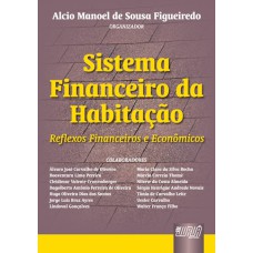 SISTEMA FINANCEIRO DA HABITAÇÃO - REFLEXOS FINANCEIROS E ECONÔMICOS