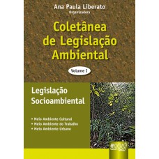 COLETÂNEA DE LEGISLAÇÃO AMBIENTAL - VOL. I