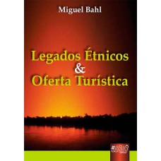 LEGADOS ÉTNICOS E OFERTA TURÍSTICA