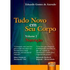 TUDO NOVO EM SEU CORPO - NUTRIÇÃO - VOLUME I