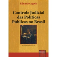 CONTROLE JUDICIAL DAS POLÍTICAS PÚBLICAS NO BRASIL