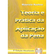 TEORIA E PRÁTICA DA APLICAÇÃO DA PENA