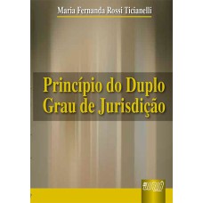 PRINCÍPIO DO DUPLO GRAU DE JURISDIÇÃO