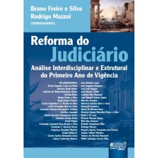 REFORMA DO JUDICIÁRIO - ANÁLISE INTERDISCIPLINAR E ESTRUTURAL DO PRIMEIRO ANO DE VIGÊNCIA