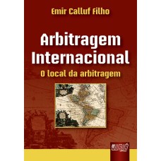 ARBITRAGEM INTERNACIONAL - O LOCAL DA ARBITRAGEM