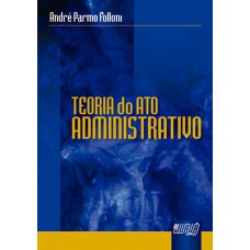 TEORIA DO ATO ADMINISTRATIVO