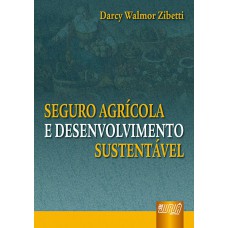 SEGURO AGRÍCOLA E DESENVOLVIMENTO SUSTENTÁVEL