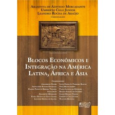 BLOCOS ECONÔMICOS E INTEGRAÇÃO NA AMÉRICA LATINA, ÁFRICA E ÁSIA