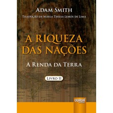 A RIQUEZA DAS NAÇÕES - A RENDA DA TERRA - LIVRO II