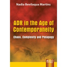 ADR IN THE AGE OF CONTEMPORANEITY - CHAOS, COMPLEXITY AND PEDAGOGY