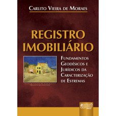 REGISTRO IMOBILIÁRIO - FUNDAMENTOS GEODÉSICOS E JURÍDICOS