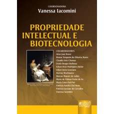 PROPRIEDADE INTELECTUAL E BIOTECNOLOGIA