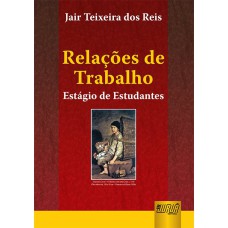 RELAÇÕES DE TRABALHO - ESTÁGIO DE ESTUDANTES