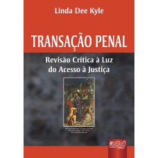 TRANSAÇÃO PENAL - REVISÃO CRÍTICA À LUZ DO ACESSO À JUSTIÇA