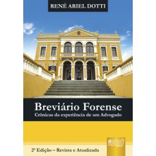 BREVIÁRIO FORENSE - CRÔNICAS DA EXPERIÊNCIA DE UM ADVOGADO