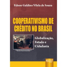 COOPERATIVISMO DE CRÉDITO NO BRASIL - GLOBALIZAÇÃO, ESTADO E CIDADANIA