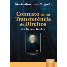 CONTRATO COMO TRANSFERÊNCIA DE DIREITOS EM THOMAS HOBBES