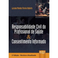 RESPONSABILIDADE CIVIL DO PROFISSIONAL DE SAÚDE & CONSENTIMENTO INFORMADO