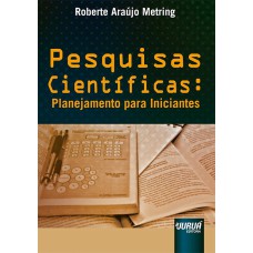 PESQUISAS CIENTÍFICAS - PLANEJAMENTO PARA INICIANTES