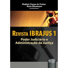 REVISTA IBRAJUS - PODER JUDICIÁRIO E ADMINISTRAÇÃO DA JUSTIÇA