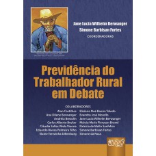 PREVIDÊNCIA DO TRABALHADOR RURAL EM DEBATE