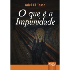 QUE É A IMPUNIDADE, O