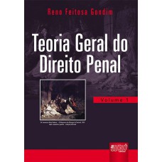 TEORIA GERAL DO DIREITO PENAL - VOLUME 1