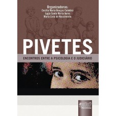 PIVETES - ENCONTROS ENTRE A PSICOLOGIA E O JUDICIÁRIO