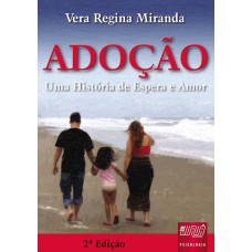 ADOÇÃO - UMA HISTÓRIA DE ESPERA E AMOR