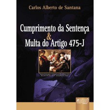 CUMPRIMENTO DE SENTENÇA & MULTA DO ARTIGO 475-J