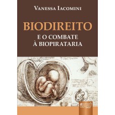 BIODIREITO E O COMBATE À BIOPIRATARIA