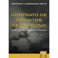 CONTRATO DE CRÉDITOS DE CARBONO - ANÁLISE CRÍTICA DAS MUDANÇAS CLIMÁTICAS