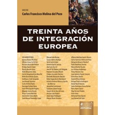 TREINTA AÑOS DE INTEGRACIÓN EUROPEA