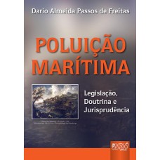 POLUIÇÃO MARÍTIMA - LEGISLAÇÃO, DOUTRINA E JURISPRUDÊNCIA