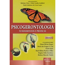 PSICOGERONTOLOGIA - VOL. 5 - FUNDAMENTOS E PRÁTICAS